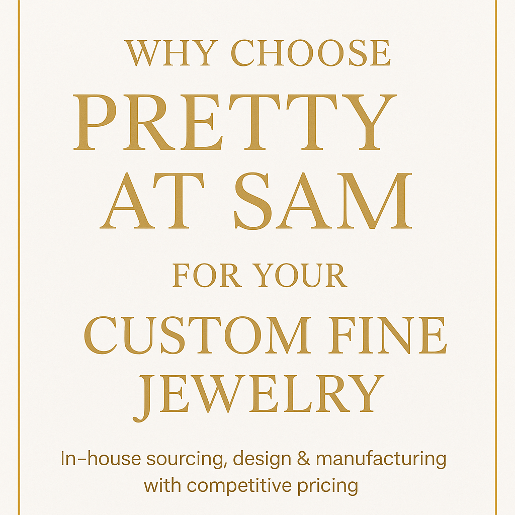 The Custom Fine Jewelry Experience with Pretty at Sam: Why Our Clients ...